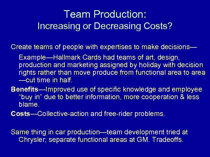 Team Production: Increasing or Decreasing Costs? Create teams of people with expertises to make