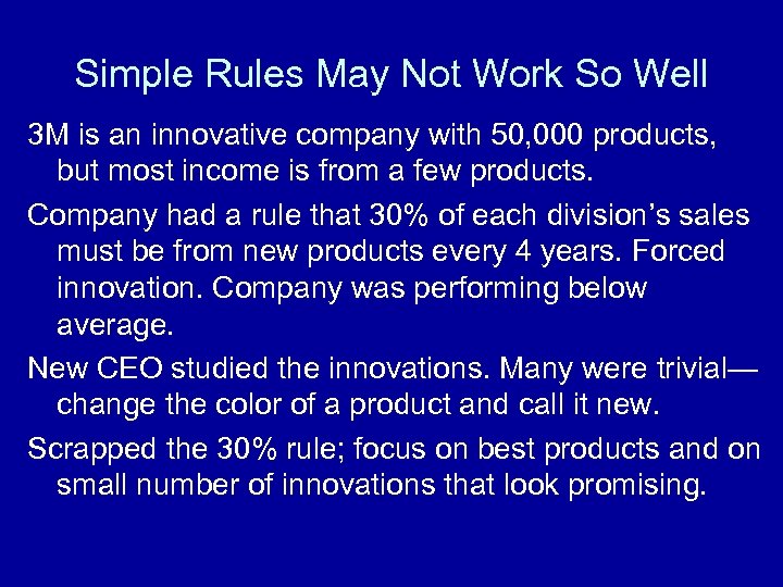 Simple Rules May Not Work So Well 3 M is an innovative company with