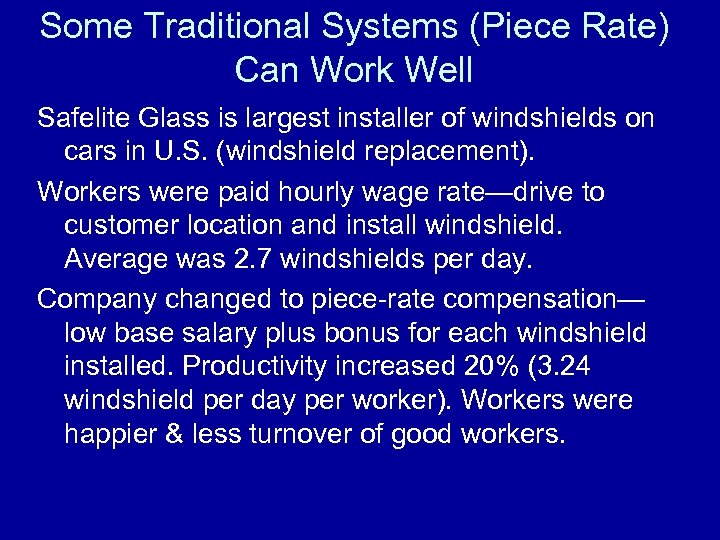 Some Traditional Systems (Piece Rate) Can Work Well Safelite Glass is largest installer of