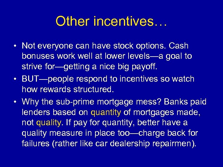 Other incentives… • Not everyone can have stock options. Cash bonuses work well at