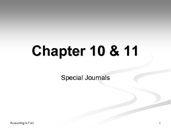 Chapter 10 11 Special Journals Accounting Is