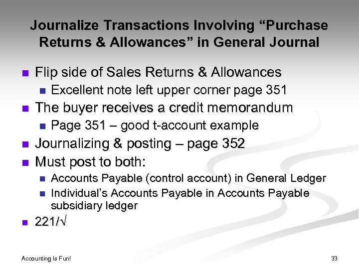 Journalize Transactions Involving “Purchase Returns & Allowances” in General Journal n Flip side of