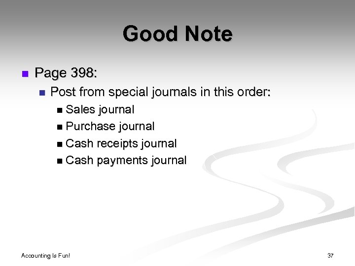 Good Note n Page 398: n Post from special journals in this order: n