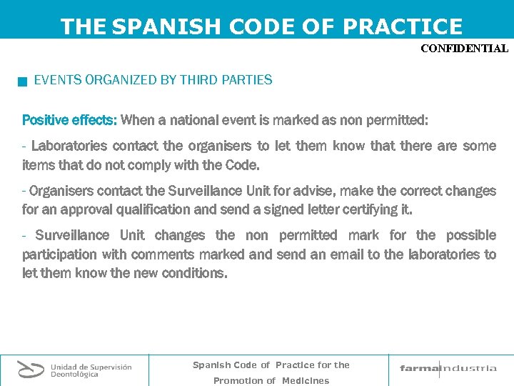 THE SPANISH CODE OF PRACTICE CONFIDENTIAL g EVENTS ORGANIZED BY THIRD PARTIES Positive effects: