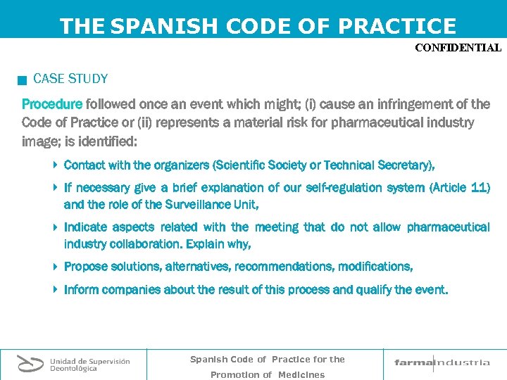 THE SPANISH CODE OF PRACTICE CONFIDENTIAL g CASE STUDY Procedure followed once an event