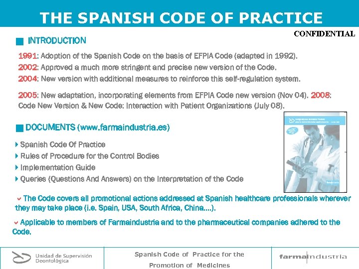THE SPANISH CODE OF PRACTICE g CONFIDENTIAL INTRODUCTION 1991: Adoption of the Spanish Code
