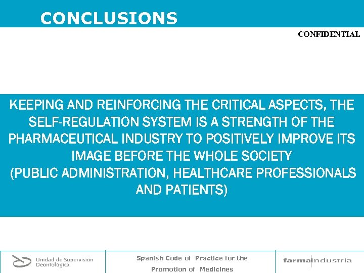 CONCLUSIONS CONFIDENTIAL KEEPING AND REINFORCING THE CRITICAL ASPECTS, THE SELF-REGULATION SYSTEM IS A STRENGTH