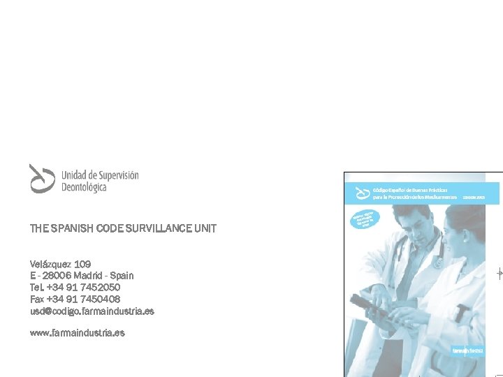 THE SPANISH CODE SURVILLANCE UNIT Velázquez 109 E - 28006 Madrid - Spain Tel.