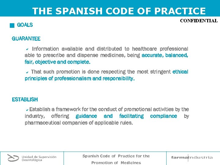THE SPANISH CODE OF PRACTICE g CONFIDENTIAL GOALS GUARANTEE Information available and distributed to