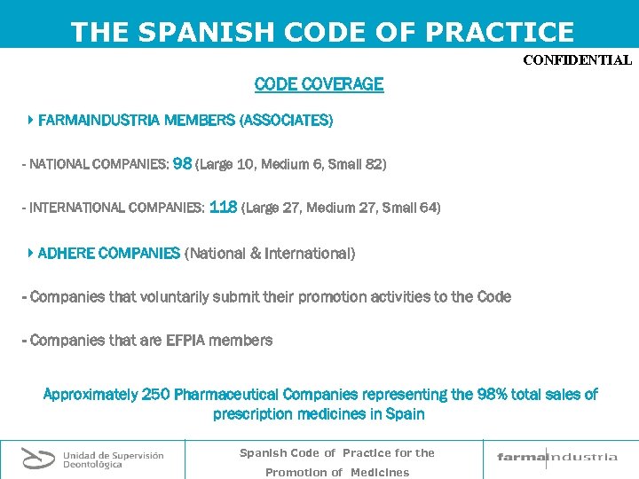 THE SPANISH CODE OF PRACTICE CONFIDENTIAL CODE COVERAGE 4 FARMAINDUSTRIA MEMBERS (ASSOCIATES) - NATIONAL