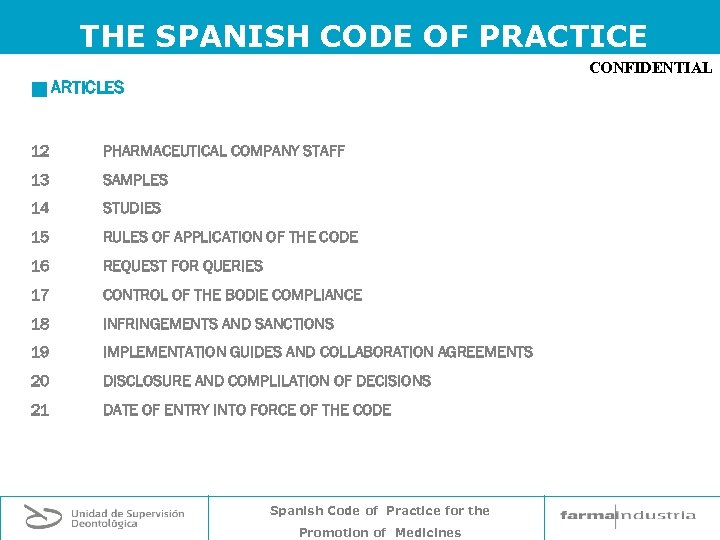 THE SPANISH CODE OF PRACTICE CONFIDENTIAL g ARTICLES 12 PHARMACEUTICAL COMPANY STAFF 13 SAMPLES