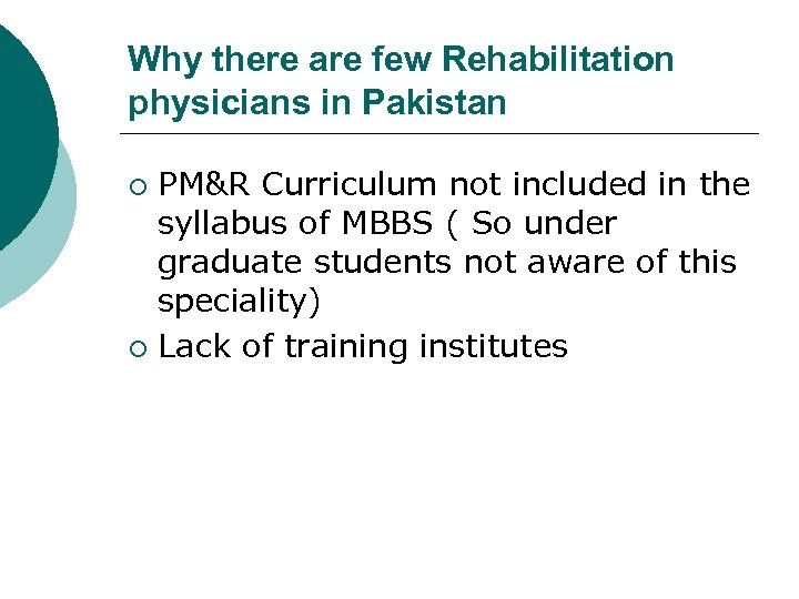 Why there are few Rehabilitation physicians in Pakistan PM&R Curriculum not included in the