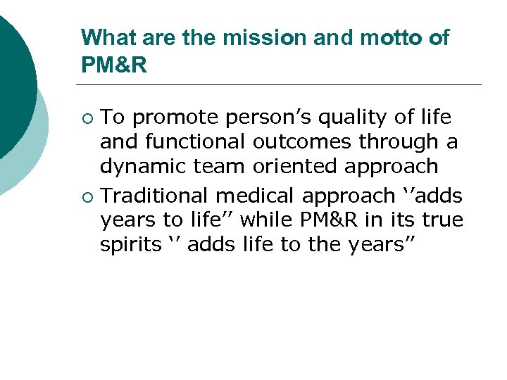 What are the mission and motto of PM&R To promote person’s quality of life