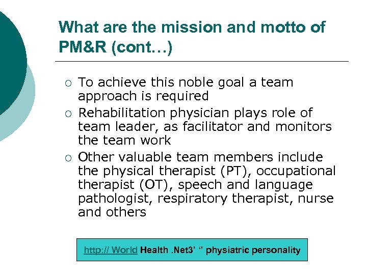 What are the mission and motto of PM&R (cont…) ¡ ¡ ¡ To achieve