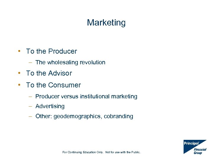 Marketing • To the Producer – The wholesaling revolution • To the Advisor •
