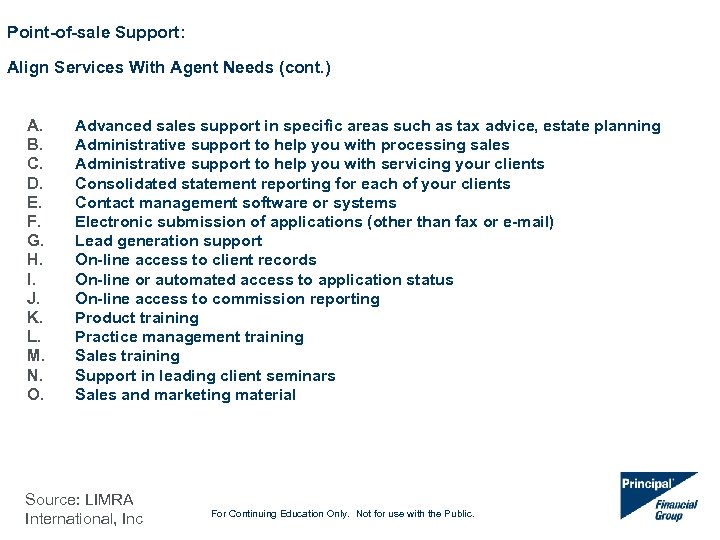 Point-of-sale Support: Align Services With Agent Needs (cont. ) A. B. C. D. E.