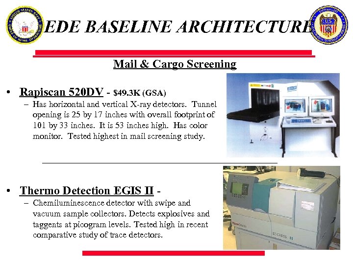 EDE BASELINE ARCHITECTURE Mail & Cargo Screening • Rapiscan 520 DV - $49. 3