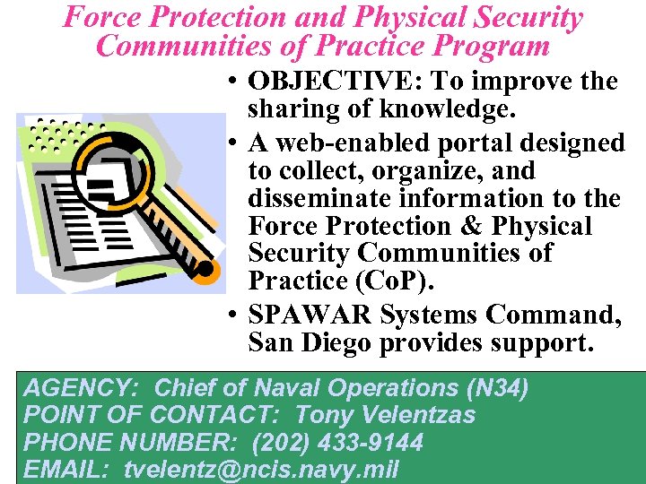 Force Protection and Physical Security Communities of Practice Program • OBJECTIVE: To improve the