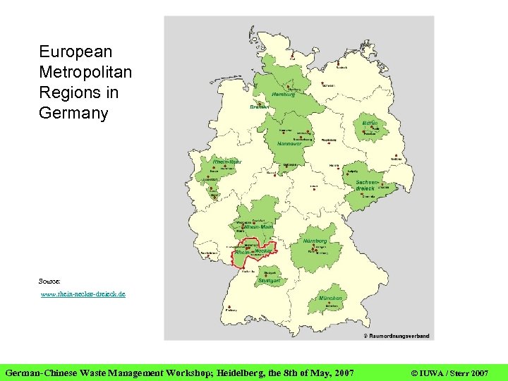 European Metropolitan Regions in Germany Source: www. rhein-neckar-dreieck. de German-Chinese Waste Management Workshop; Heidelberg,