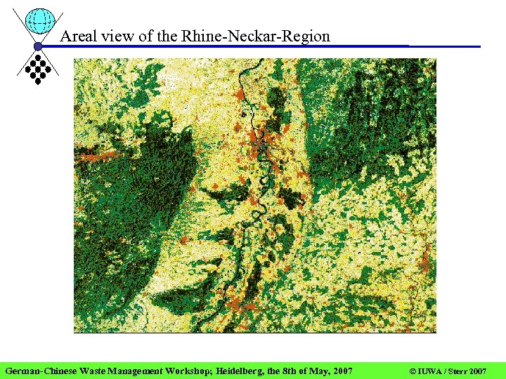 Areal view of the Rhine-Neckar-Region German-Chinese Waste Management Workshop; Heidelberg, the 8 th of