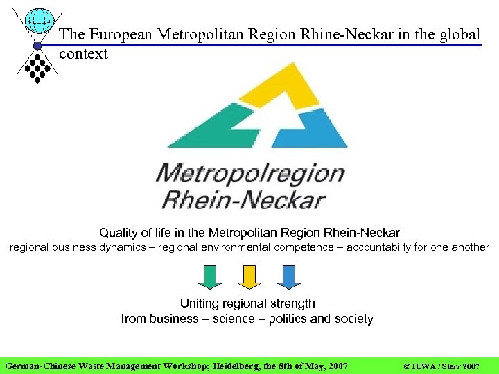 The European Metropolitan Region Rhine-Neckar in the global context Quality of life in the