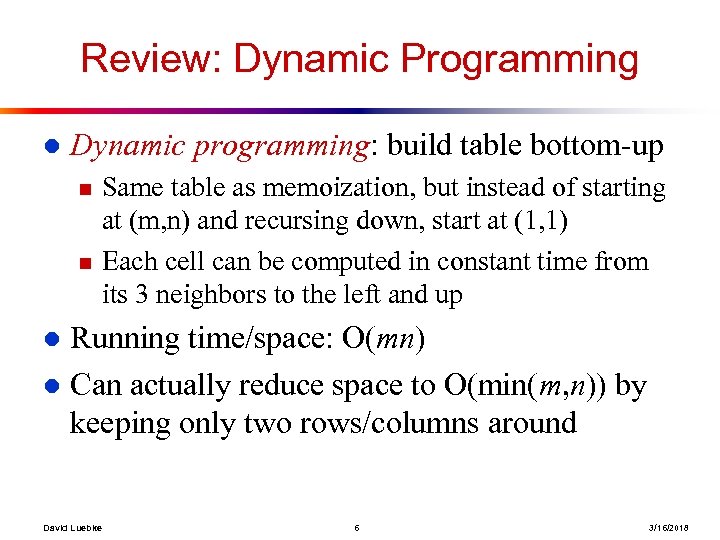 Review: Dynamic Programming l Dynamic programming: build table bottom-up n n Same table as