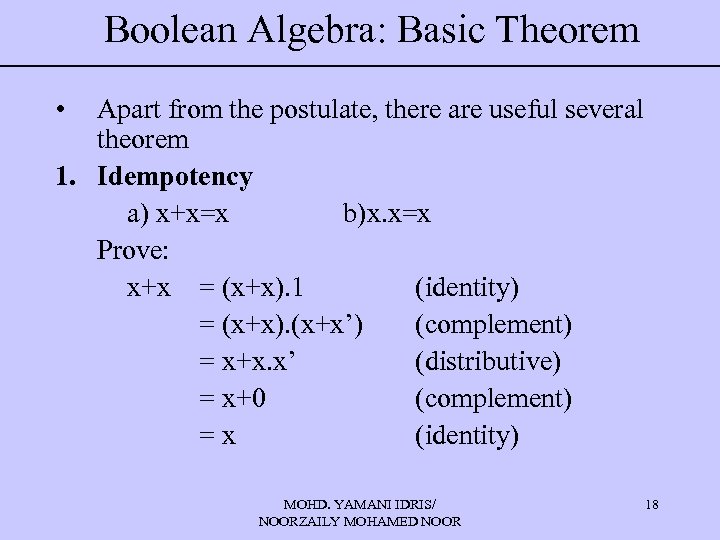 Boolean Algebra: Basic Theorem • Apart from the postulate, there are useful several theorem