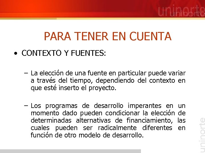 PARA TENER EN CUENTA • CONTEXTO Y FUENTES: – La elección de una fuente