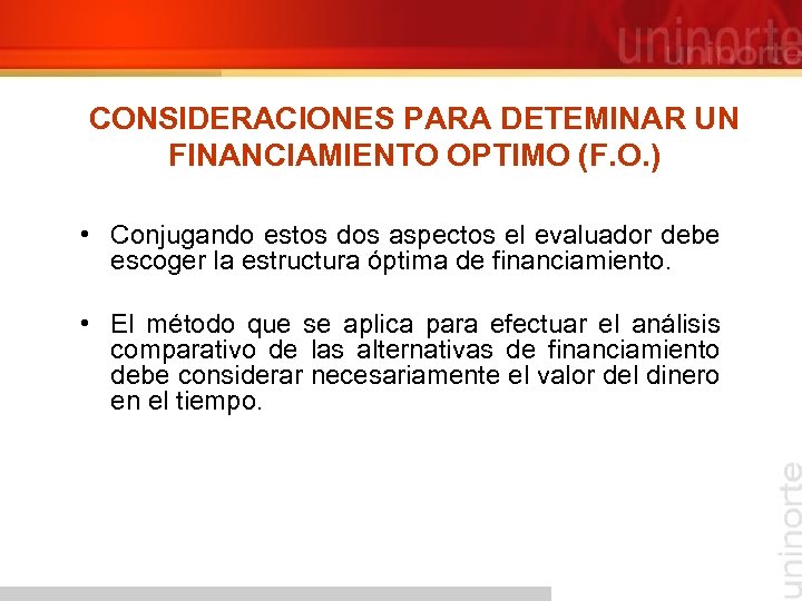 CONSIDERACIONES PARA DETEMINAR UN FINANCIAMIENTO OPTIMO (F. O. ) • Conjugando estos dos aspectos