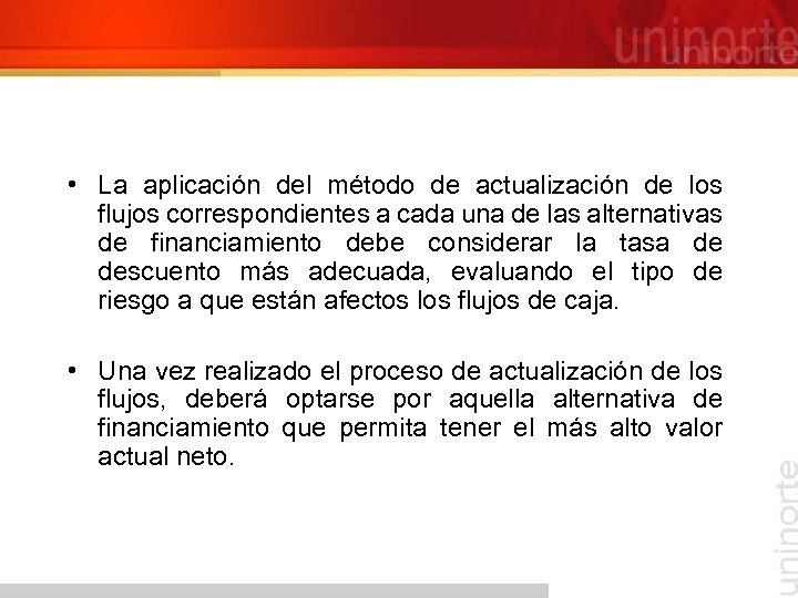  • La aplicación del método de actualización de los flujos correspondientes a cada