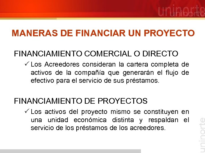 MANERAS DE FINANCIAR UN PROYECTO FINANCIAMIENTO COMERCIAL O DIRECTO P Los Acreedores consideran la