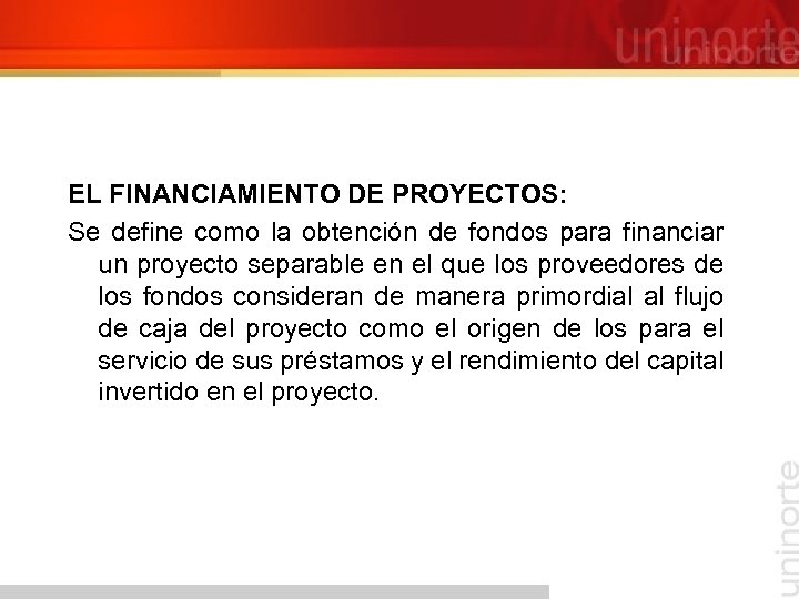 EL FINANCIAMIENTO DE PROYECTOS: Se define como la obtención de fondos para financiar un