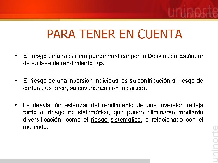PARA TENER EN CUENTA • El riesgo de una cartera puede medirse por la