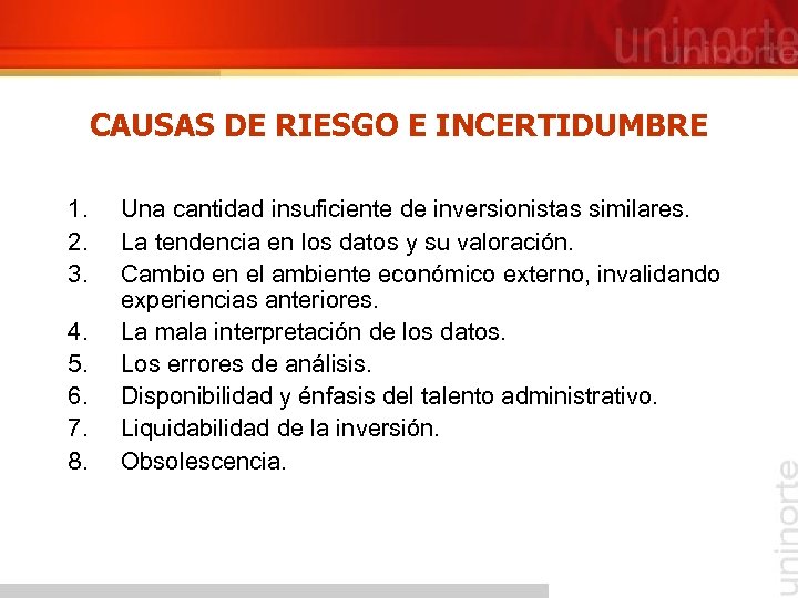 CAUSAS DE RIESGO E INCERTIDUMBRE 1. 2. 3. 4. 5. 6. 7. 8. Una