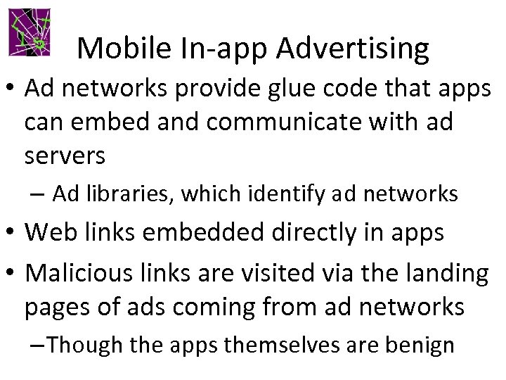 Mobile In-app Advertising • Ad networks provide glue code that apps can embed and