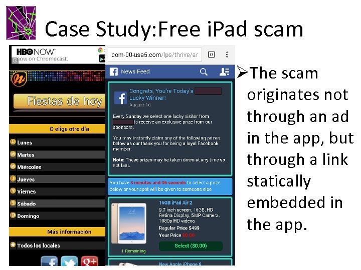 Case Study: Free i. Pad scam ØThe scam originates not through an ad in