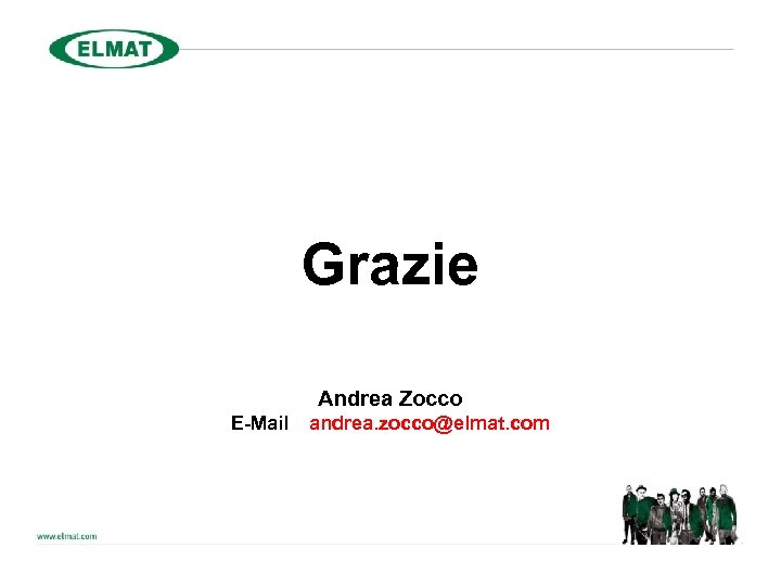 Grazie Andrea Zocco E-Mail andrea. zocco@elmat. com 