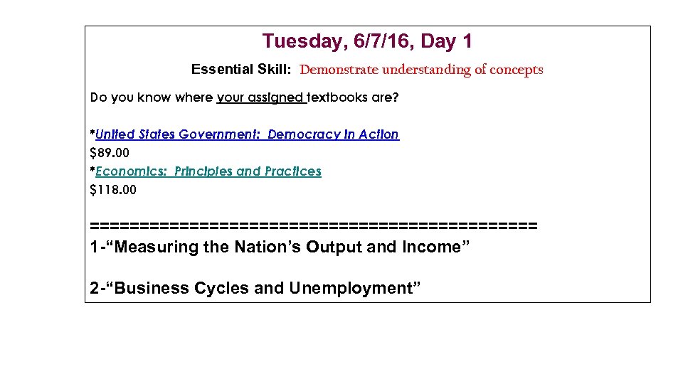 Tuesday, 6/7/16, Day 1 Essential Skill: Demonstrate understanding of concepts Do you know where