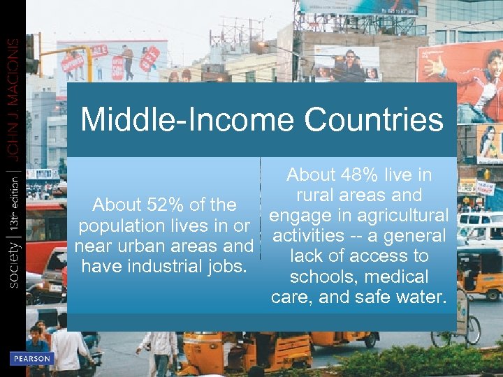 Middle-Income Countries About 48% live in rural areas and About 52% of the engage