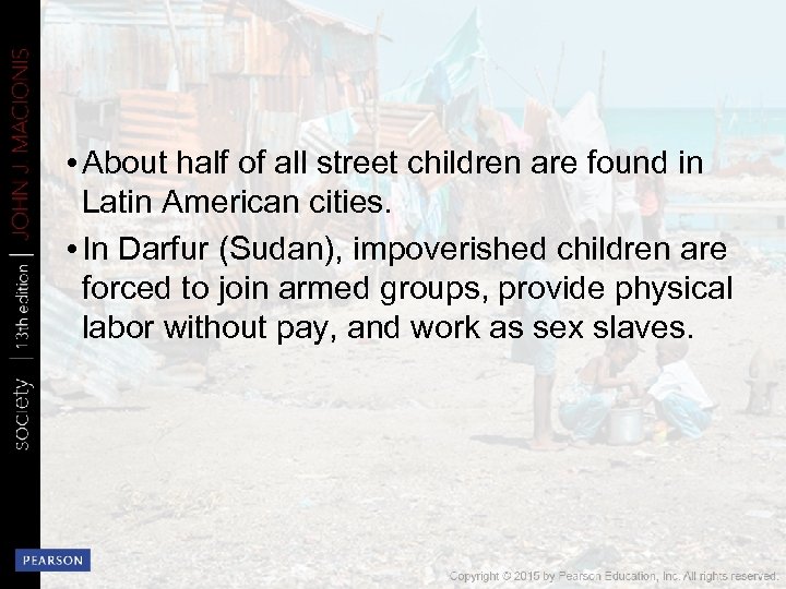  • About half of all street children are found in Latin American cities.