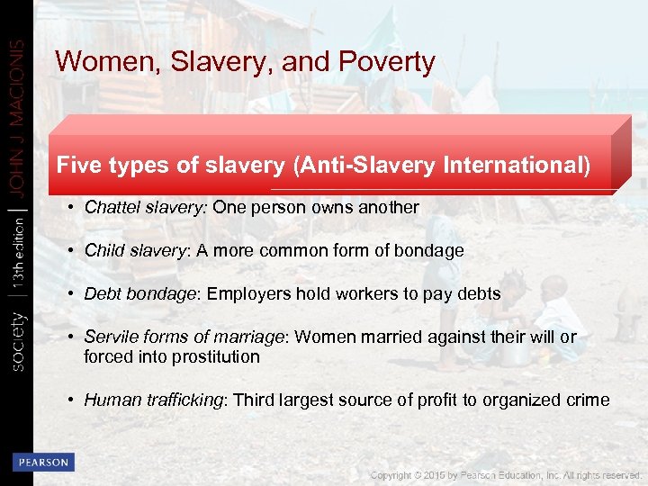 Women, Slavery, and Poverty Five types of slavery (Anti-Slavery International) • Chattel slavery: One