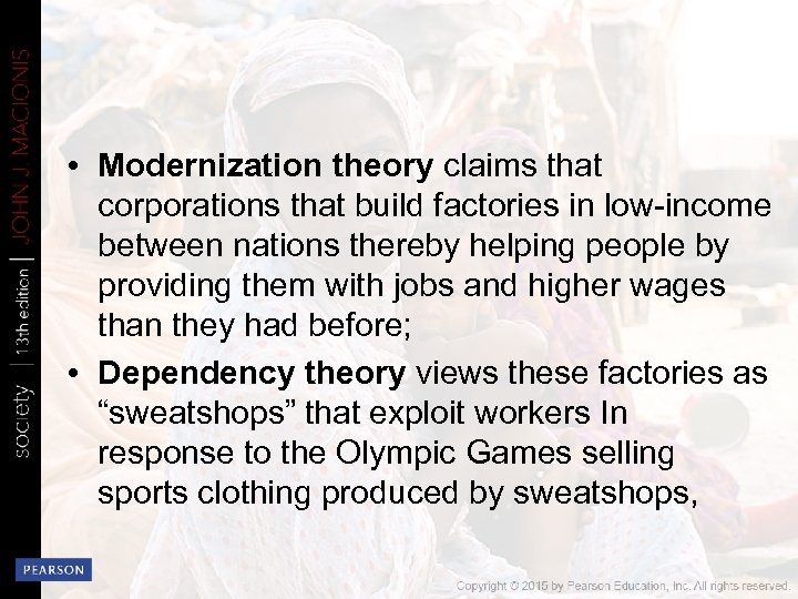  • Modernization theory claims that corporations that build factories in low-income between nations