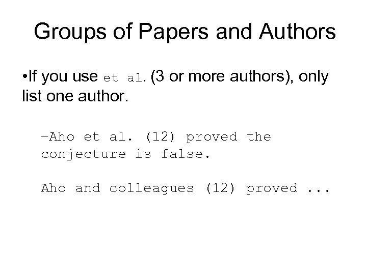 Groups of Papers and Authors • If you use et al. (3 or more
