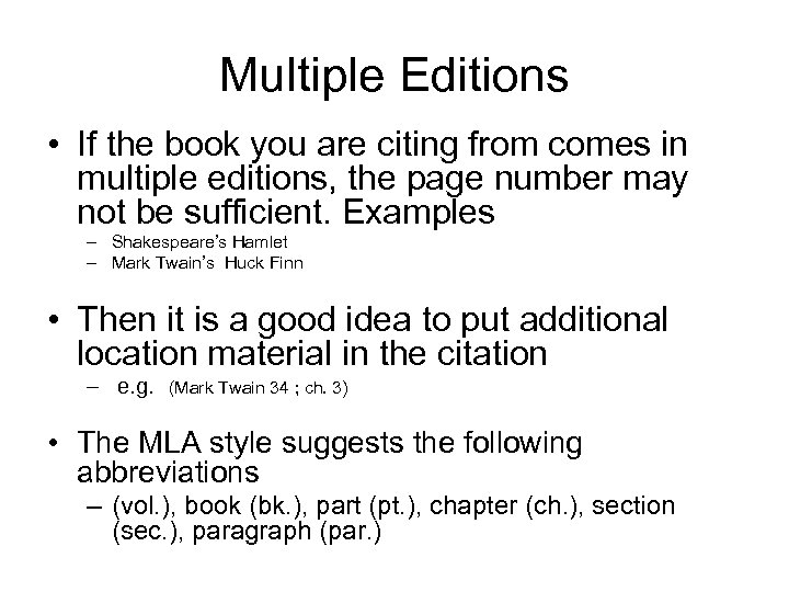Multiple Editions • If the book you are citing from comes in multiple editions,