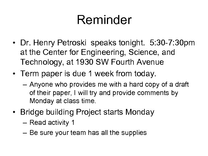 Reminder • Dr. Henry Petroski speaks tonight. 5: 30 -7: 30 pm at the