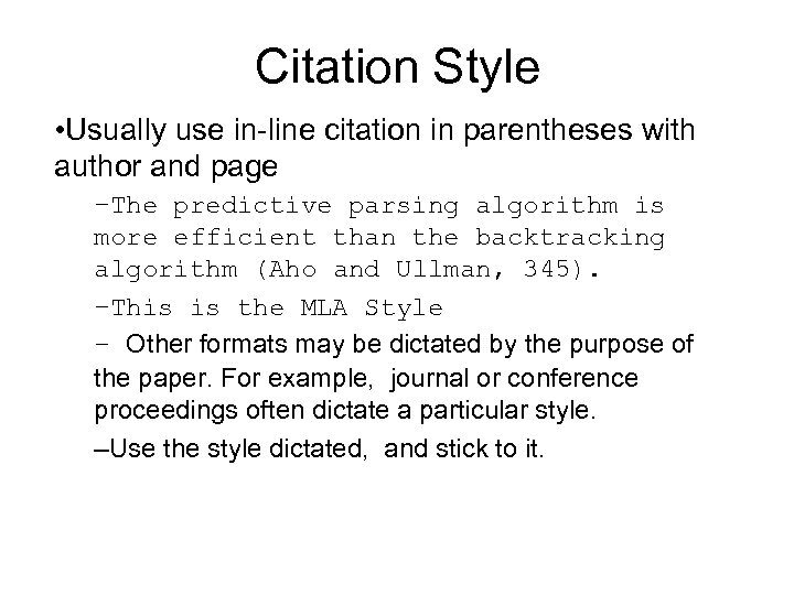 Citation Style • Usually use in-line citation in parentheses with author and page –The