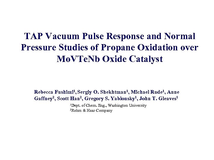 TAP Vacuum Pulse Response and Normal Pressure Studies of Propane Oxidation over Mo. VTe.