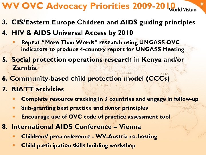 WV OVC Advocacy Priorities 2009 -2010 3. CIS/Eastern Europe Children and AIDS guiding principles