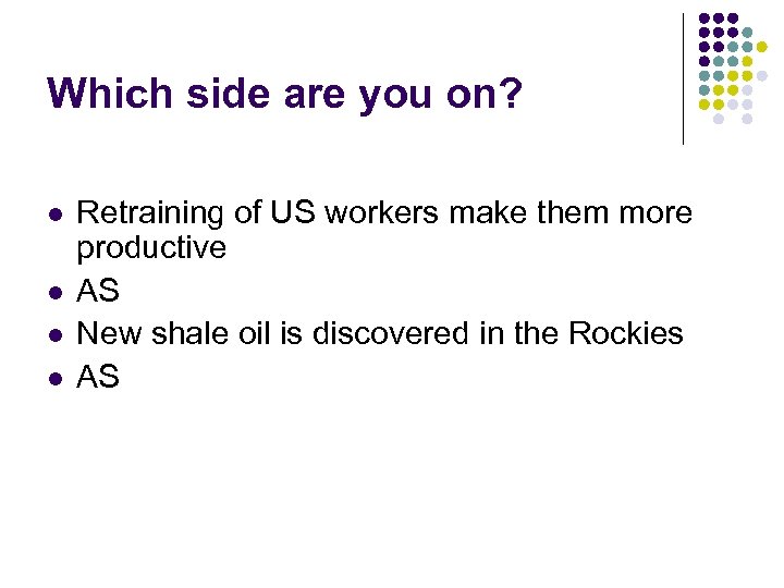 Which side are you on? l l Retraining of US workers make them more