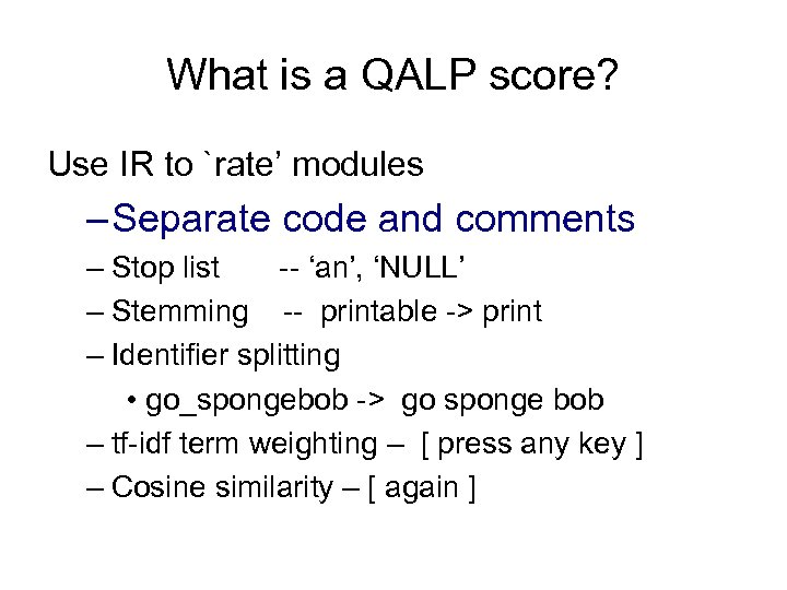 What is a QALP score? Use IR to `rate’ modules – Separate code and